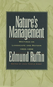 Title: Nature's Management: Writings on Landscape and Reform, 1822-1859, Author: Edmund Ruffin