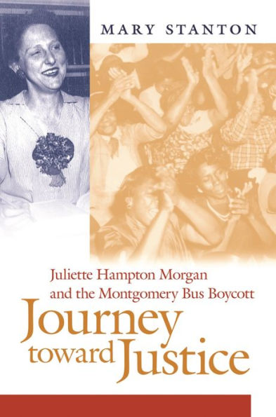 Journey toward Justice: Juliette Hampton Morgan and the Montgomery Bus Boycott