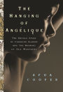The Hanging of Angélique: The Untold Story of Canadian Slavery and the Burning of Old Montréal