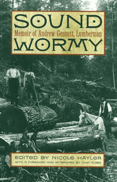 Sound Wormy: Memoir of Andrew Gennett, Lumberman