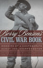 Berry Benson's Civil War Book: Memoirs of a Confederate Scout and Sharpshooter