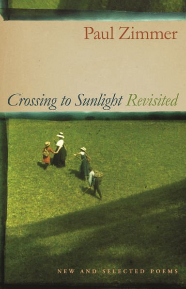 Crossing to Sunlight Revisited: New and Selected Poems