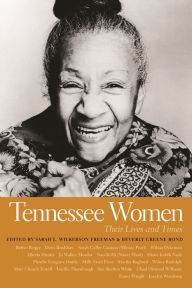 Title: Tennessee Women: Their Lives and Times, Volume 1, Author: Sarah Wilkerson Freeman