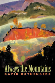 Title: Always the Mountains, Author: David Rothenberg