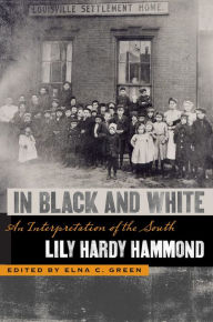 Title: In Black and White: An Interpretation of the South, Author: Lily Hardy Hammond