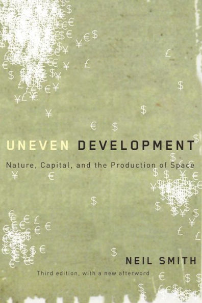 Uneven Development: Nature, Capital, and the Production of Space / Edition 3