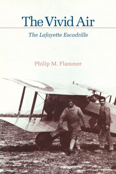 The Vivid Air: The Lafayette Escadrille