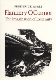 Title: Flannery O'Connor: The Imagination of Extremity, Author: Frederick Asals