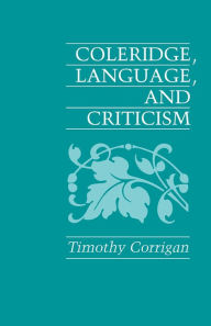 Title: Coleridge, Language and Criticism, Author: Timothy Corrigan