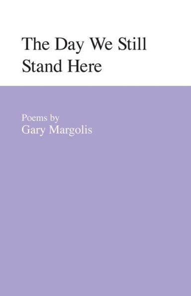 The Day We Still Stand Here: Poems