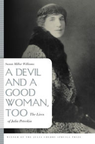 Title: A Devil and a Good Woman, Too: The Lives of Julia Peterkin, Author: Susan Millar Williams