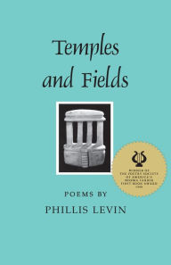 Title: Temples and Fields: Poems, Author: Phillis Levin