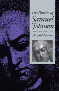 Title: The Politics of Samuel Johnson, Author: Donald Greene
