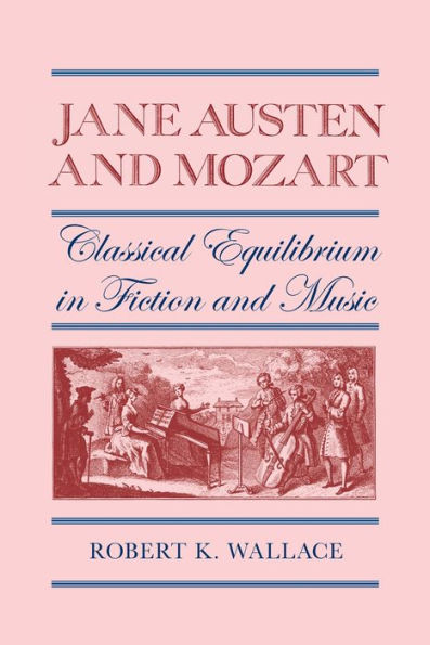 Jane Austen and Mozart: Classical Equilibrium in Fiction and Music
