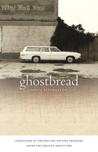 Title: Ghostbread, Author: Sonja Livingston