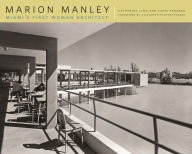 Title: Marion Manley: Miami's First Woman Architect, Author: Catherine Lynn