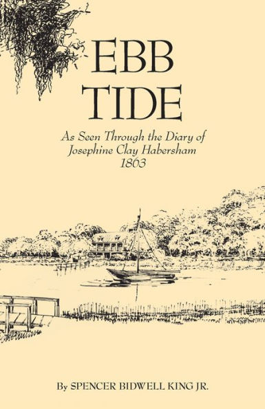 Ebb Tide: As Seen through the Diary of Josephine Clay Habersham, 1863