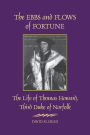 The Ebbs and Flows of Fortune: The Life of Thomas Howard, Third Duke of Norfolk