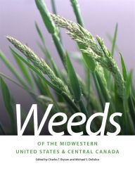 Title: Weeds of the Midwestern United States and Central Canada, Author: Charles Bryson