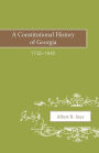 A Constitutional History of Georgia, 1732-1945