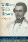 William Wells Brown: A Reader