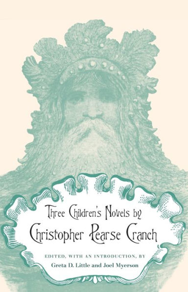 Three Children's Novels by Christopher Pearse Cranch