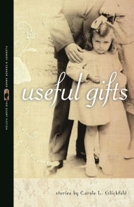 Title: Useful Gifts, Author: Carole L. Glickfeld