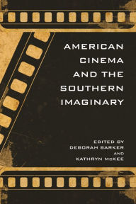 Title: American Cinema and the Southern Imaginary, Author: Briallen Hopper