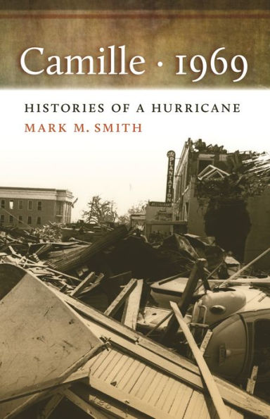 Camille, 1969: Histories of a Hurricane