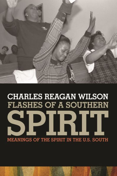Flashes of a Southern Spirit: Meanings the Spirit U.S. South