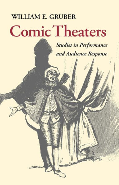 Comic Theaters: Studies in Performance and Audience Response