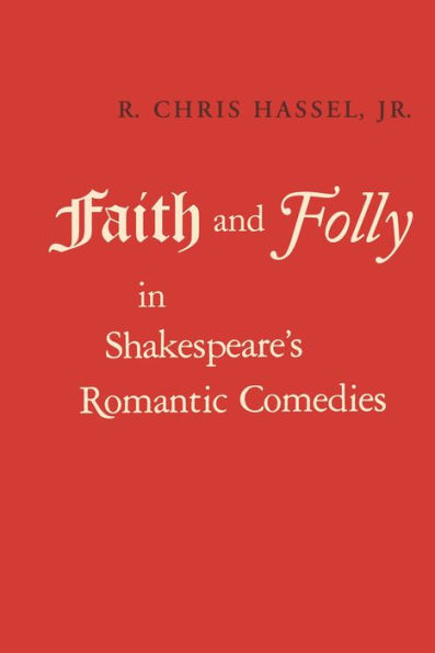 Faith and Folly in Shakespeare's Romantic Comedies