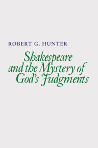 Title: Shakespeare and the Mystery of God's Judgments, Author: Robert G. Hunter
