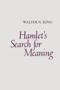 Title: Hamlet's Search for Meaning, Author: Walter N. King