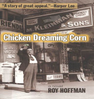 Title: Chicken Dreaming Corn: A Novel, Author: Roy Hoffman