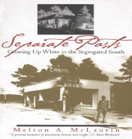 Title: Separate Pasts: Growing Up White in the Segregated South, Author: Melton A. McLaurin