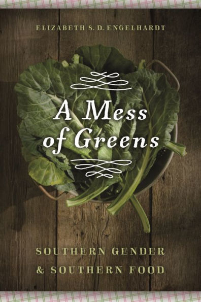 A Mess of Greens: Southern Gender and Food