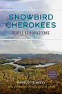 Snowbird Cherokees: People of Persistence
