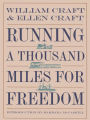 Running a Thousand Miles for Freedom: The Escape of William and Ellen Craft from Slavery