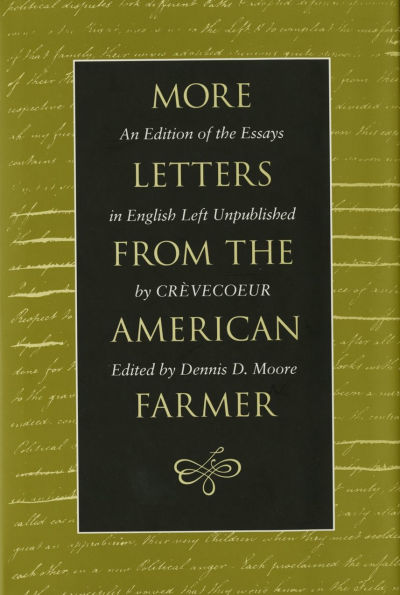 More Letters from the American Farmer: An Edition of Essays English Left Unpublished by Crèvecoeur