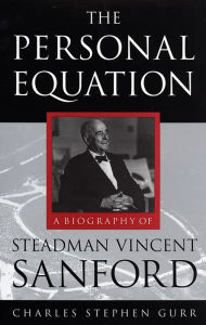 Title: Personal Equation: A Biography of Steadman Vincent Sanford, Author: Charles Stephen Gurr