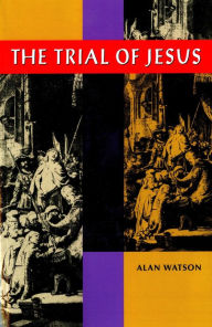 Title: Trial of Jesus, Author: Alan Watson