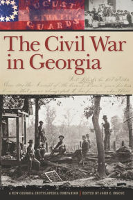 Title: The Civil War in Georgia: A New Georgia Encyclopedia Companion, Author: John C. Inscoe