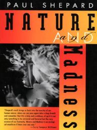 Title: Nature and Madness, Author: Paul Shepard
