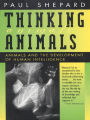 Thinking Animals: Animals and the Development of Human Intelligence