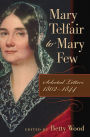 Mary Telfair to Mary Few: Selected Letters, 1802-1844