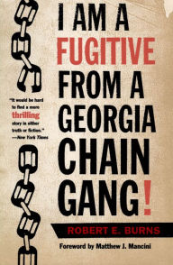 Title: I Am a Fugitive from a Georgia Chain Gang!, Author: Robert E. Burns