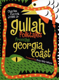 Title: Gullah Folktales from the Georgia Coast, Author: Charles Colcock Jones Jr.