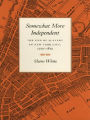 Somewhat More Independent: The End of Slavery in New York City, 1770-1810