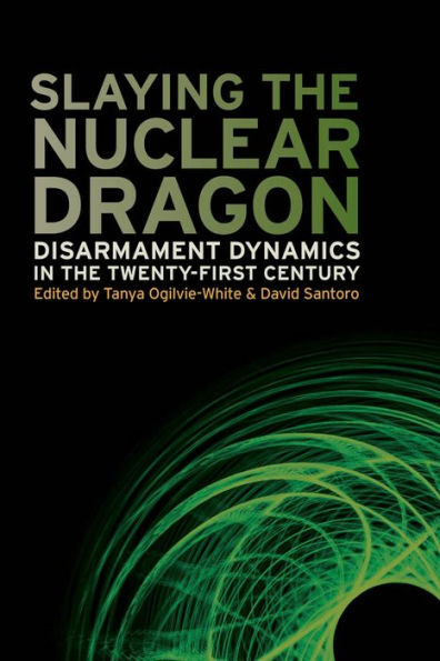 Slaying the Nuclear Dragon: Disarmament Dynamics in the Twenty-First Century